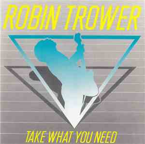 Robin Trower - Take What You Need