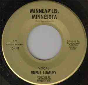 Rufus Lumley - Minneap'lis, Minnesota / Everywhere I Go (I Look For You)