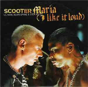 Scooter vs. Marc Acardipane & Dick Rules - Maria (I Like It Loud)