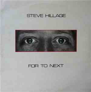 Steve Hillage - For To Next / And Not Or