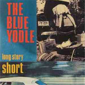 The Blue Yodle - Long Story Short