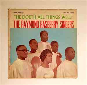 The Raymond Rasberry Singers - He Doeth All Things Well