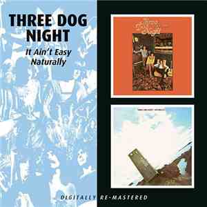 Three Dog Night - It Ain’t Easy / Naturally
