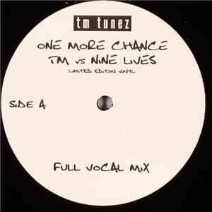 TM  vs Nine Lives - One More Chance
