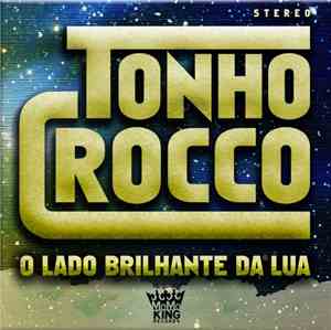 Tonho Crocco - O Lado Brilhante Da Lua