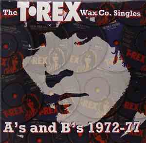 T•Rex - The T•Rex Wax Co. Singles A's And B's 1972-77