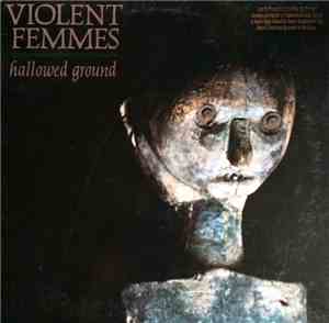 Violent Femmes - Hallowed Ground