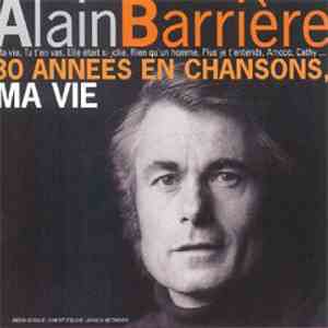Alain Barrière - 30 Années En Chansons, Ma Vie