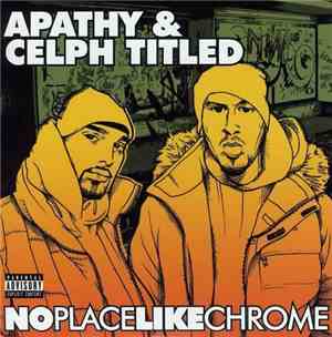 Apathy & Celph Titled - No Place Like Chrome