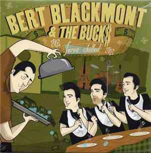 Bert Blackmont & The Bucks - Serve Chilled
