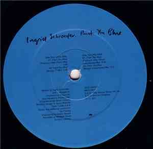 Ingrid Schroeder - Paint You Blue