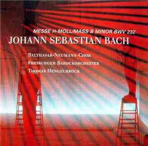 Johann Sebastian Bach / Balthasar-Neumann-Chor, Freiburger Barockorchester, ...