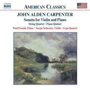 John Alden Carpenter - Paul Posnak, Sergiu Schwartz, Vega Quartet - Sonata  ...