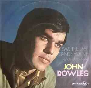 John Rowles - Save The Last Dance For Me / What's On Your Mind