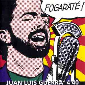 Juan Luis Guerra 4 40 - Fogaraté!