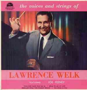 Lawrence Welk Featuring Joel Freeney - The Voices And Strings Of Lawrence W ...