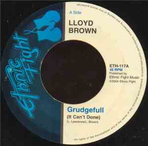 Lloyd Brown, Ethnic Fight Band - Grudgefull (I Can't Done) / Yasso