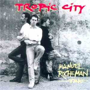Manuel Rocheman Trio - Tropic City
