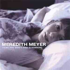 Meredith Meyer - Items You Won't Find Elsewhere