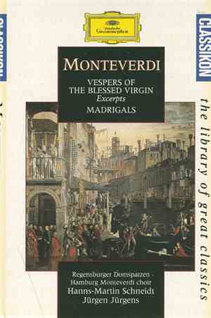 Monteverdi - Vespers Of The Blessed Virgin Excerpts Madrigals