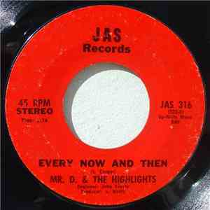 Mr. D. & The Highlights - Every Now And Then / Nose Full Of White