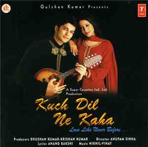 Nikhil-Vinay, Anand Bakshi - Kuch Dil Ne Kaha