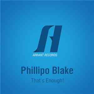 Phillipo Blake - That's Enough!