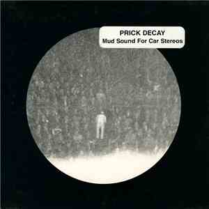 Prick Decay - Mud Sound For Car Stereos