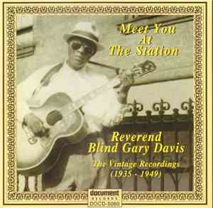 Reverend Blind Gary Davis - Meet You At The Station: The Vintage Recordings ...