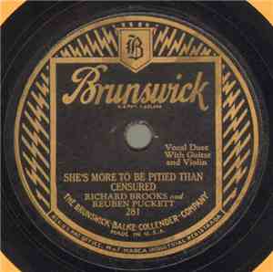 Richard Brooks  And Reuben Puckett - She's More To Be Pitied Than Censured  ...