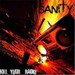 Sanity  - Kill Your Radio