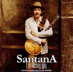 Santana Featuring  Michelle Branch - I'm Feeling You