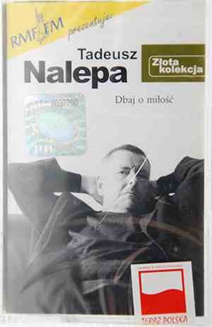 Tadeusz Nalepa - Dbaj O Miłość