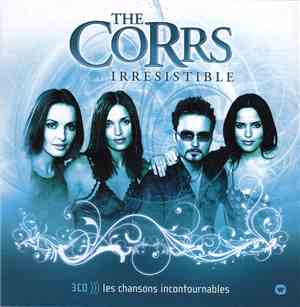 The Corrs - Irresistible (Les Chansons Incontournables)