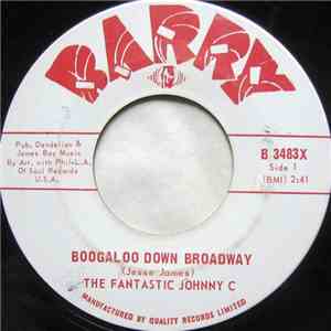 The Fantastic Johnny C - Boogaloo Down Broadway / Look What Love Can Make Y ...