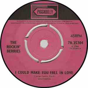 The Rockin' Berries - I Could Make You Fall In Love / Land Of Love