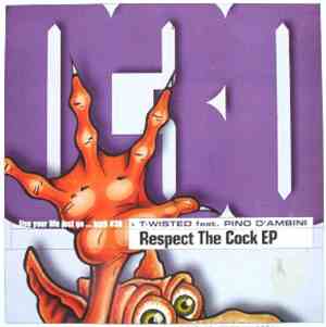 T-Wisted Feat. Pino D'Ambini - Respect The Cock EP