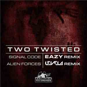 Two Twisted - Signal Code (Eazy Remix) / Alien Forces (Levela Remix)