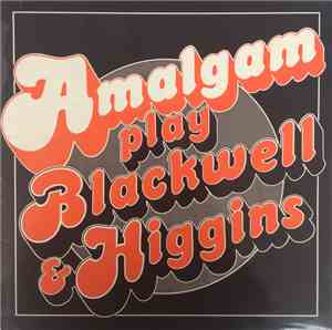 Amalgam  - Play Blackwell & Higgins