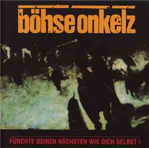 Böhse Onkelz - Fürchte Deinen Nächsten Wie Dich Selbst!