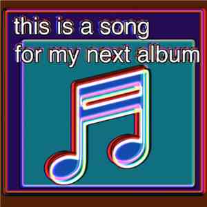 Bill Wurtz - This Is A Song For My Next Album