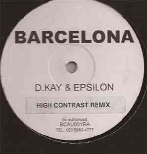 D. Kay & Epsilon - Barcelona (Remixes)