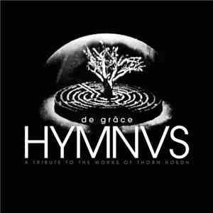 De Grâce - Hymnus : A Tribute To The Works Of Thorn Hoedh