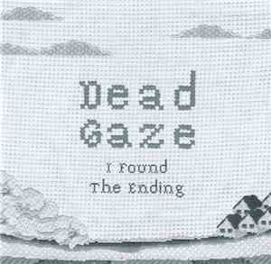 Dead Gaze - I Found The Ending