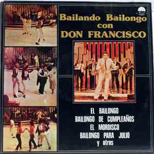 Don Francisco  - Bailando Bailongo Con Don Francisco