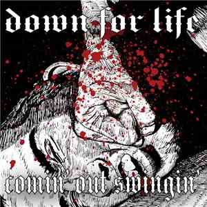 Down For Life  - Comin' Out Swingin'