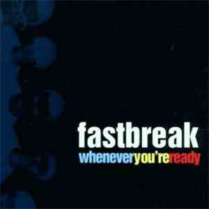 Fastbreak - Whenever You're Ready