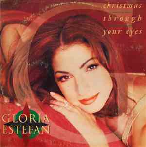Gloria Estefan - Christmas Through Your Eyes