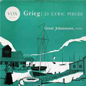 Grieg ; Grant Johannesen - 20 Lyric Pieces