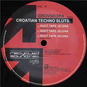 Grovskopa - Croatian Techno Sluts (Part 1)